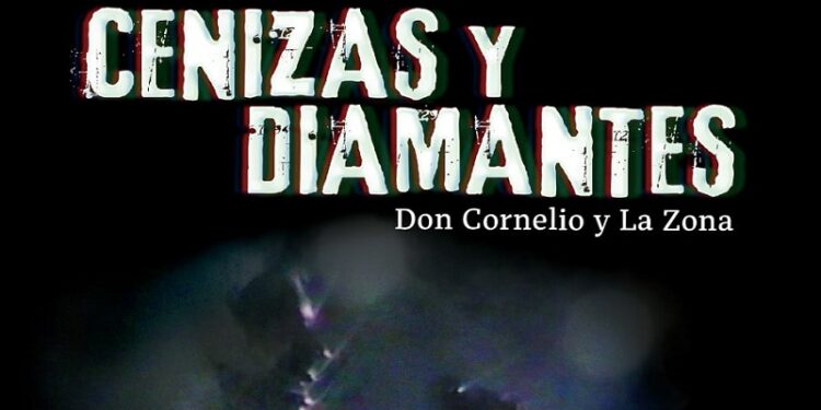 «Cenizas y diamantes» Don Cornelio y La Zona, una película de Ricky Piterbarg